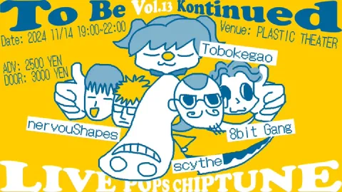 To Be Kontinued vol.13 Chiptune Pops LIVE